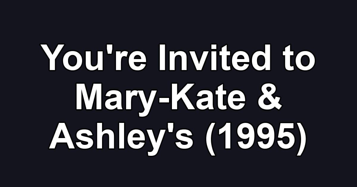 You're Invited to Mary-Kate & Ashley's (1995)