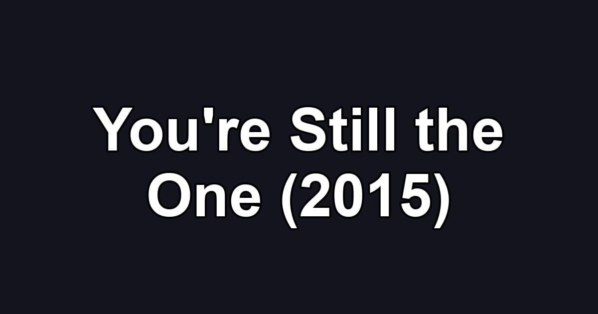 You're Still the One (2015)