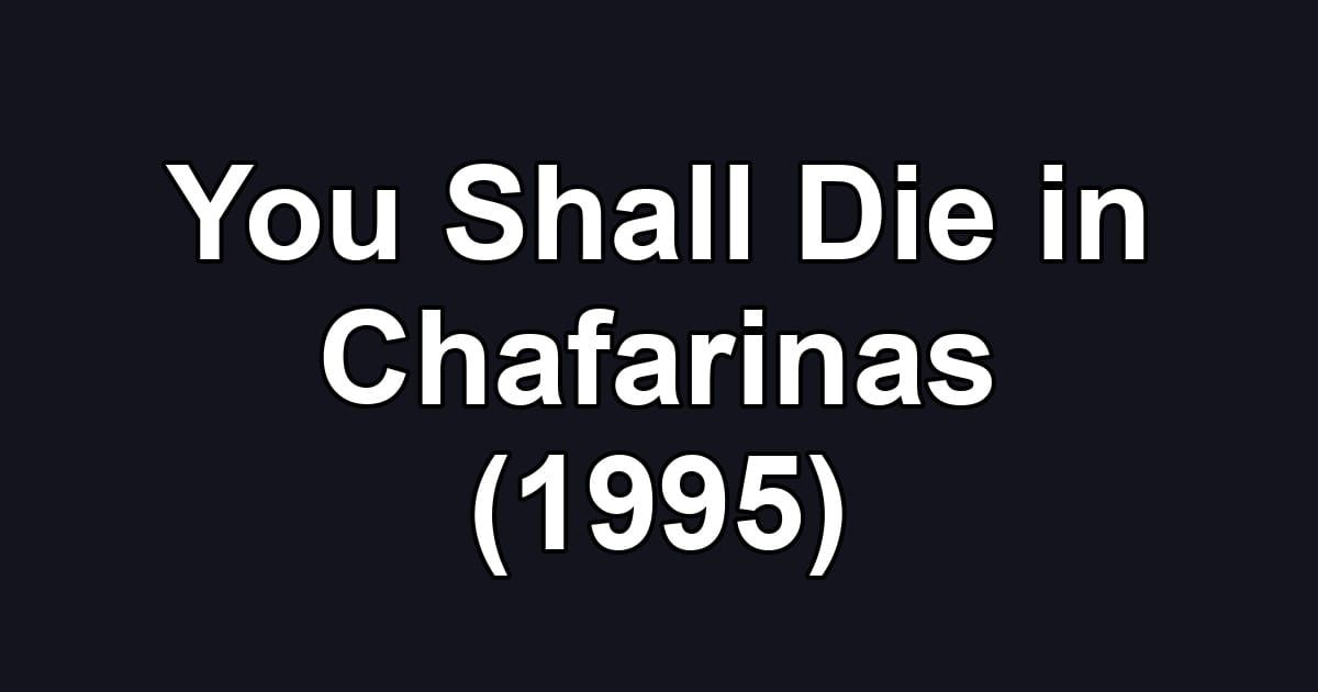 You Shall Die in Chafarinas (1995)