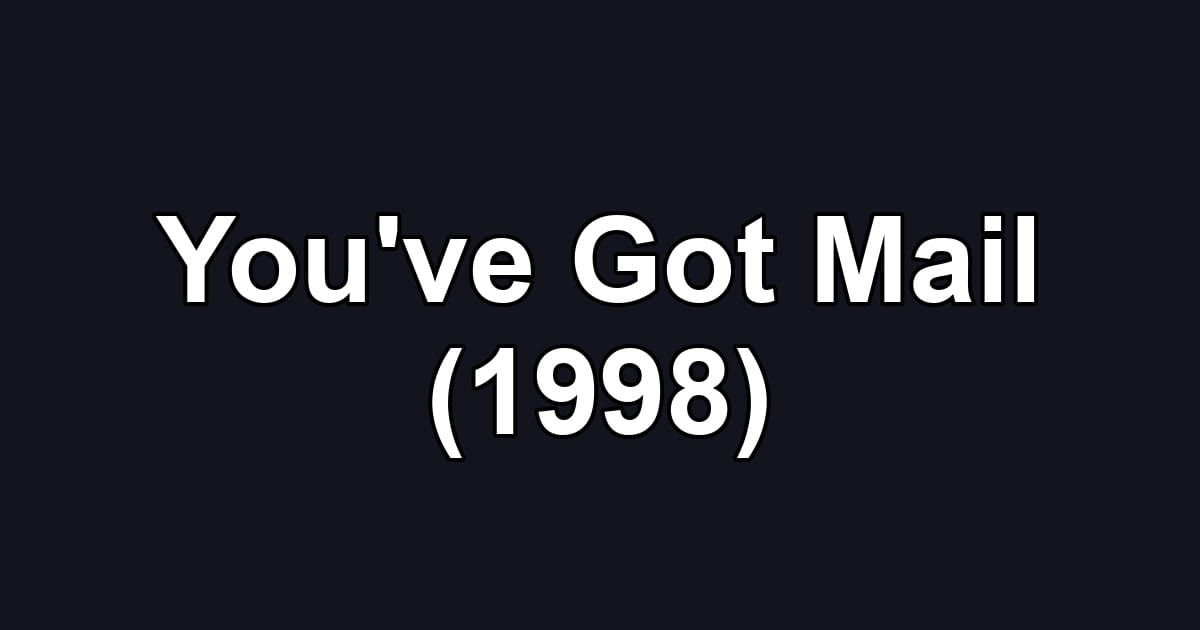 You've Got Mail (1998)
