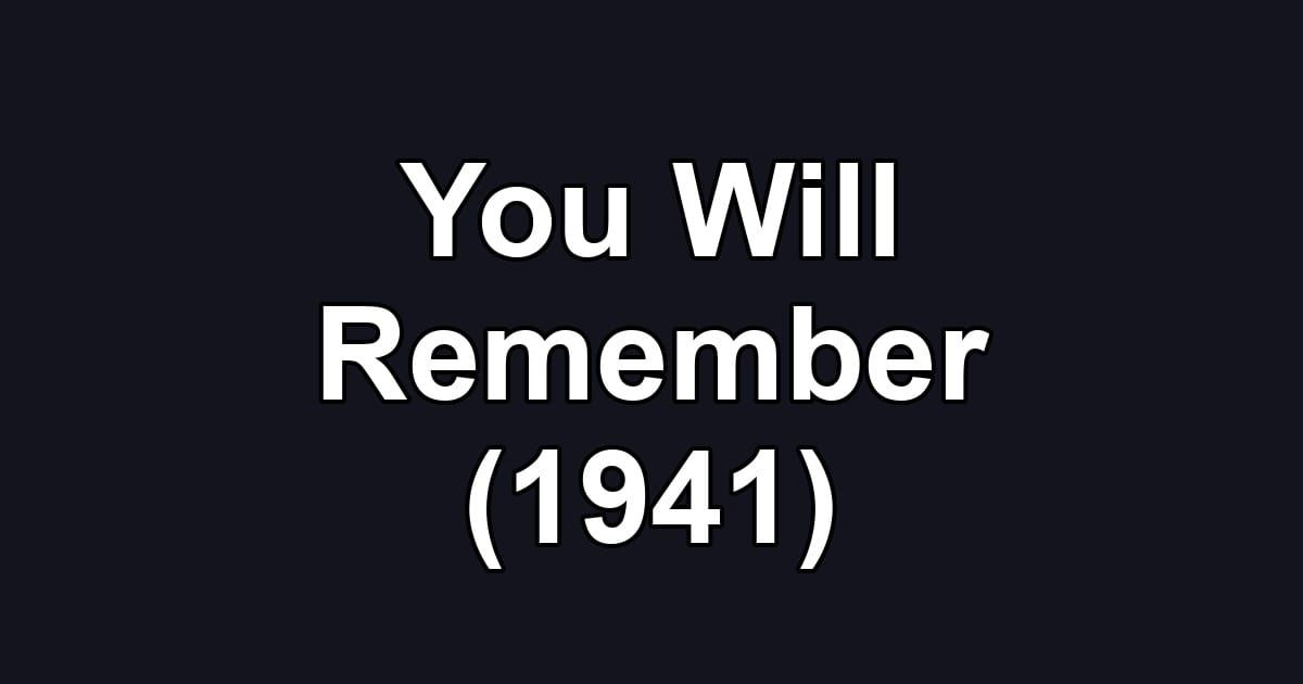 You Will Remember (1941)