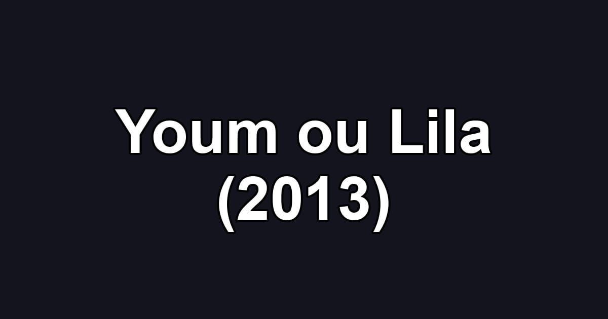 Youm ou Lila (2013)