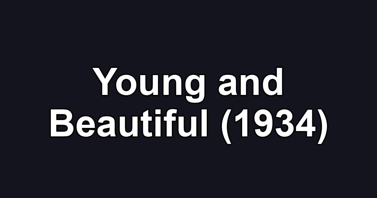 Young and Beautiful (1934)