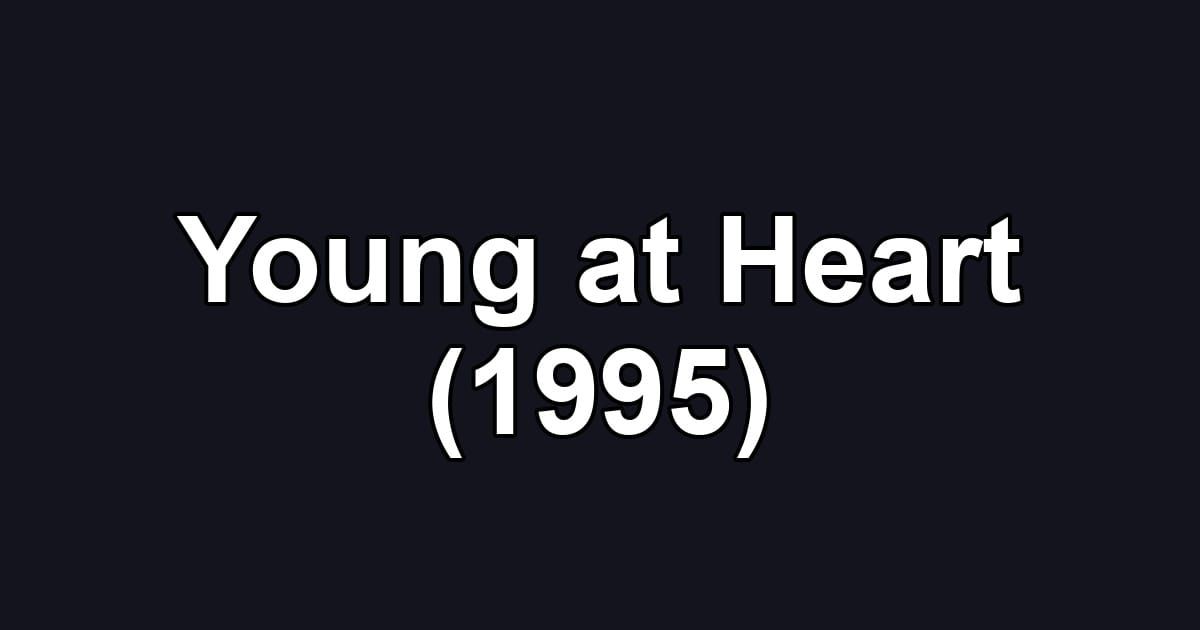 Young at Heart (1995)