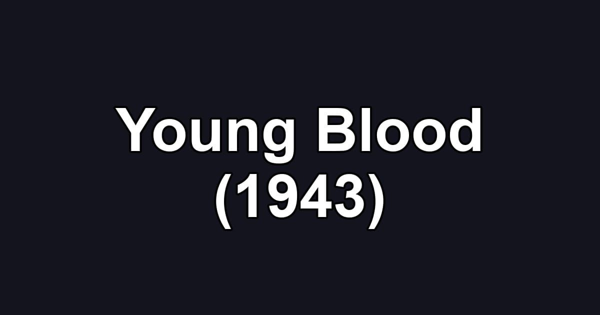 Young Blood (1943)