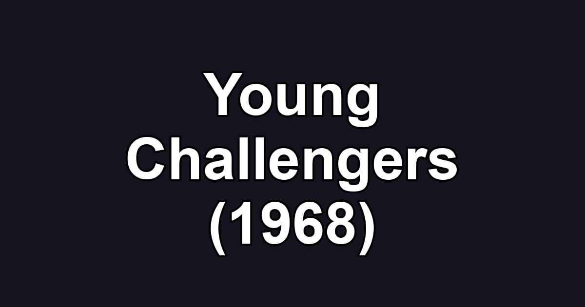 Young Challengers (1968)