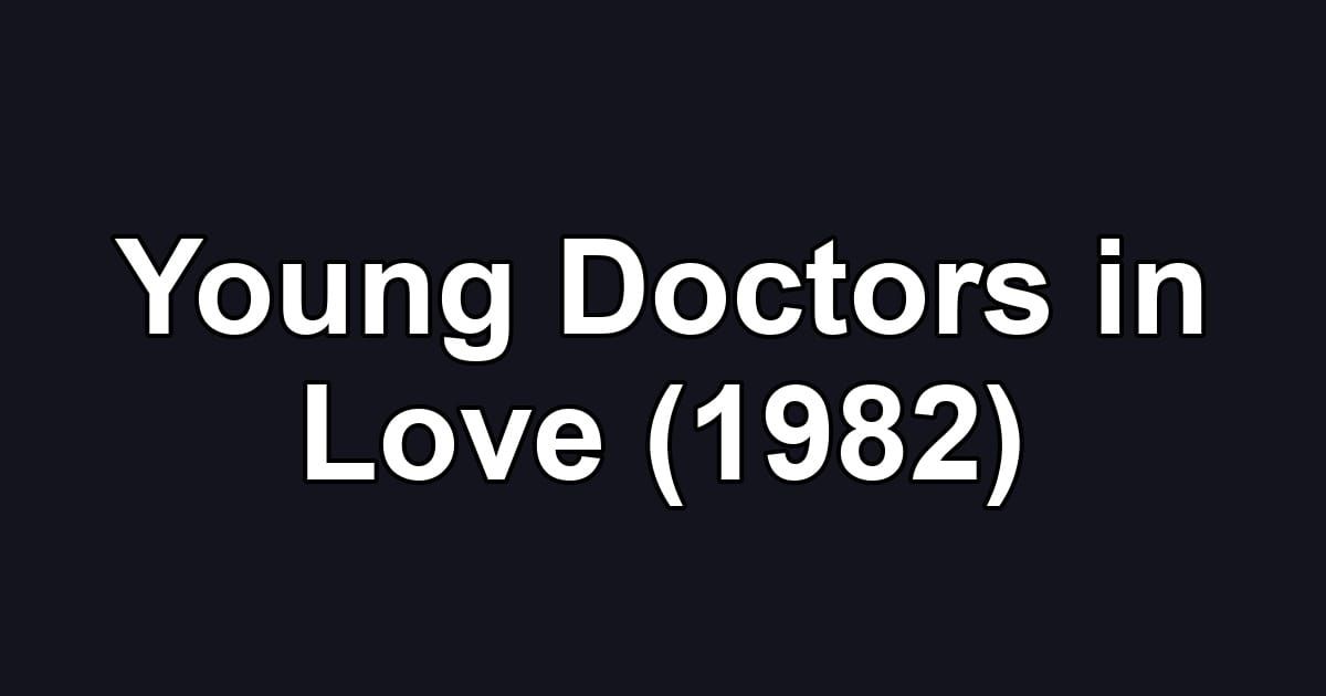 Young Doctors in Love (1982)