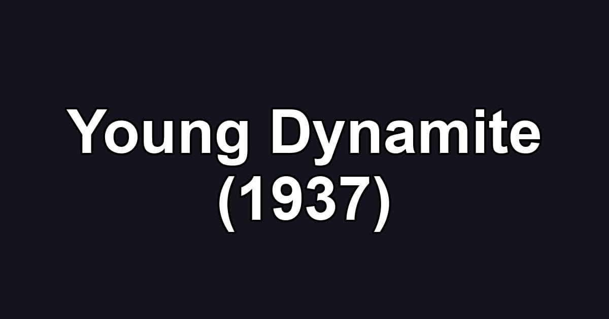 Young Dynamite (1937)