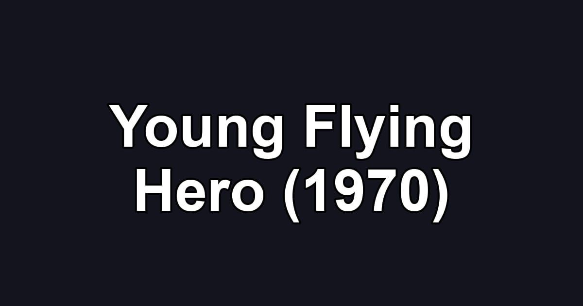 Young Flying Hero (1970)