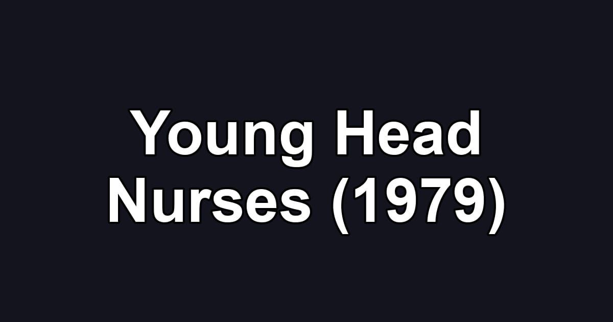 Young Head Nurses (1979)