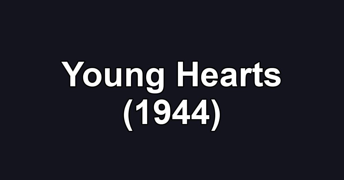 Young Hearts (1944)