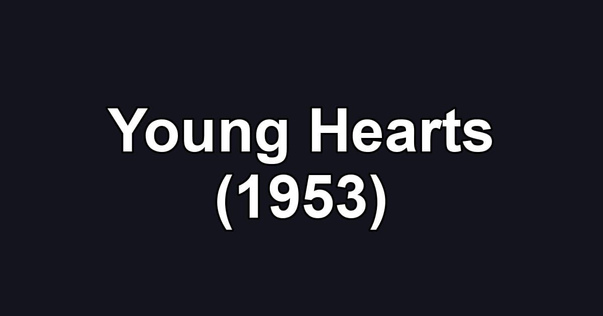 Young Hearts (1953)