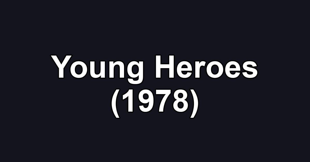 Young Heroes (1978)