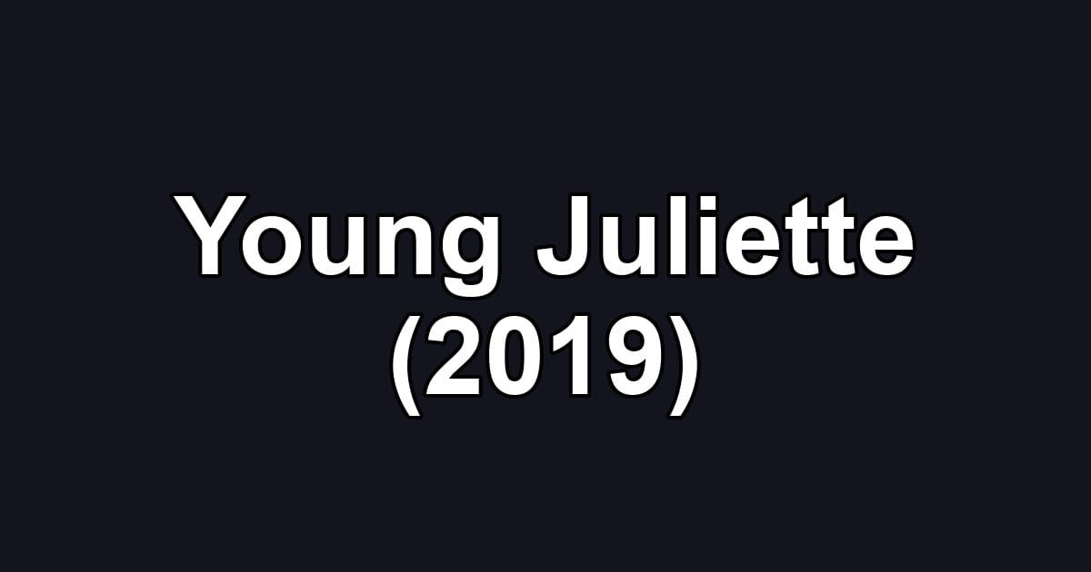 Young Juliette (2019)