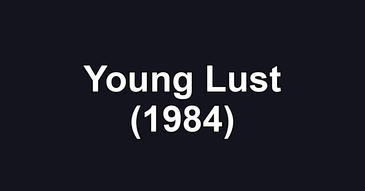 Young Lust (1984)