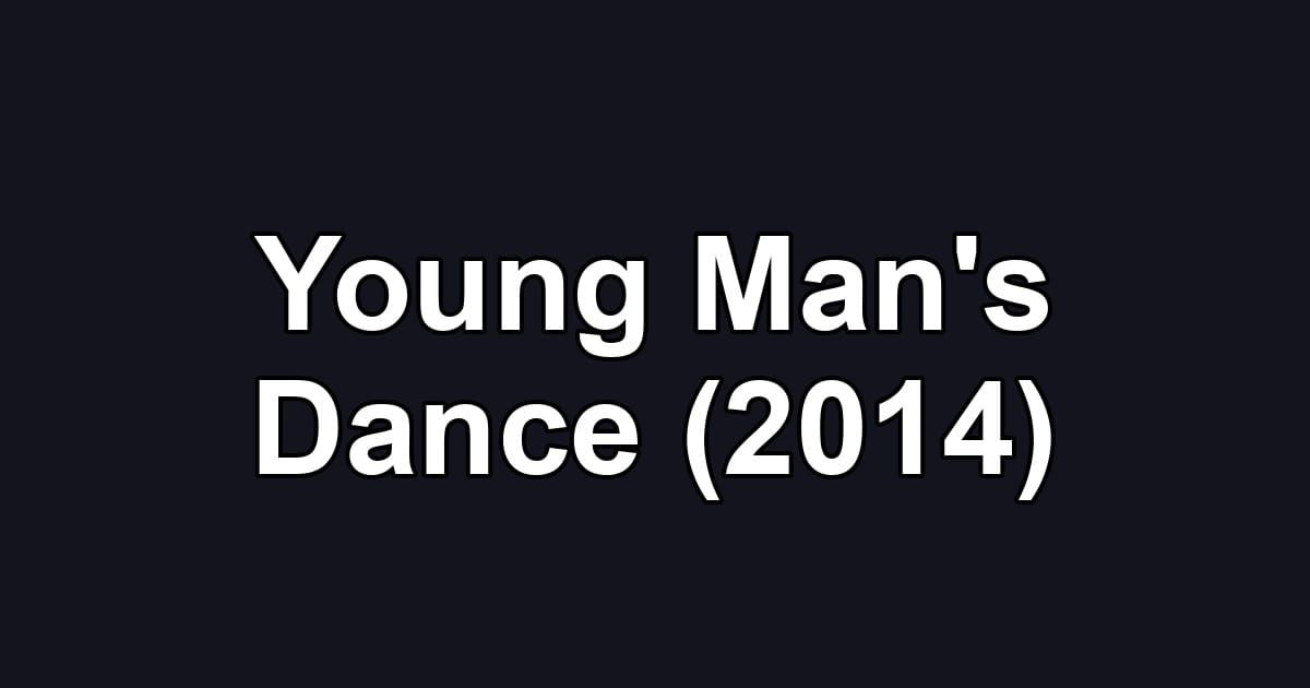 Young Man's Dance (2014)