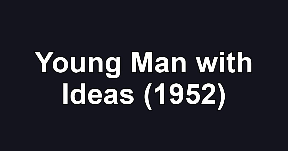 Young Man with Ideas (1952)