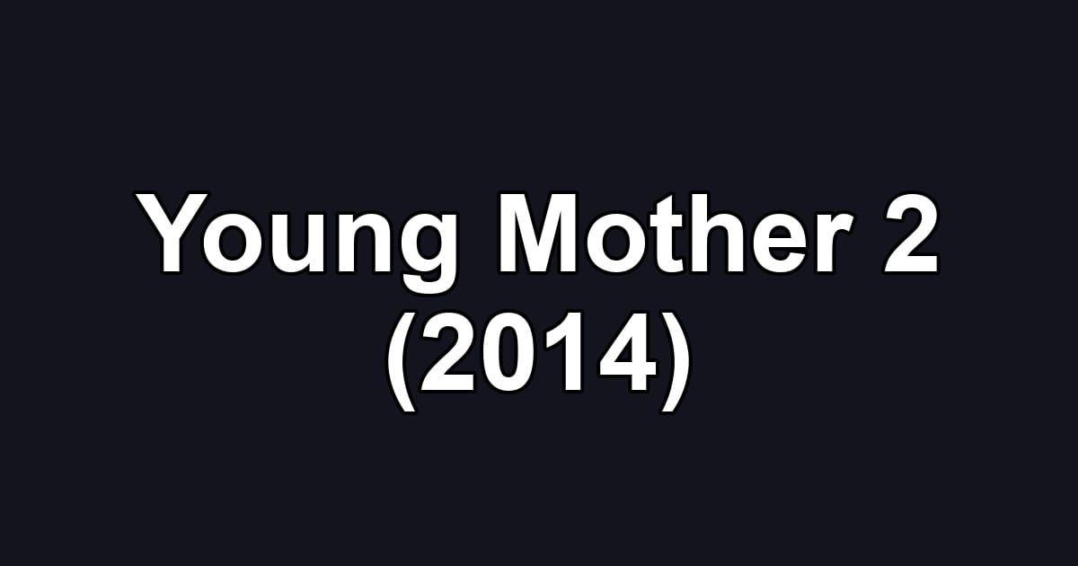 Young Mother 2 (2014)