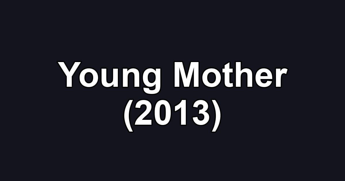 Young Mother (2013)