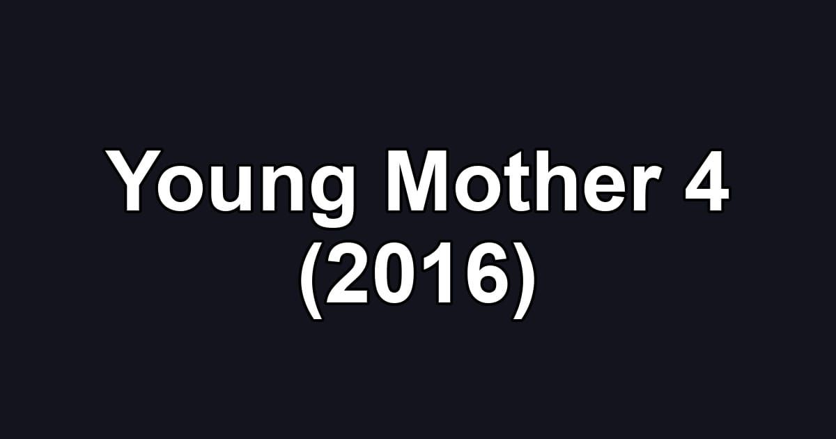 Young Mother 4 (2016)