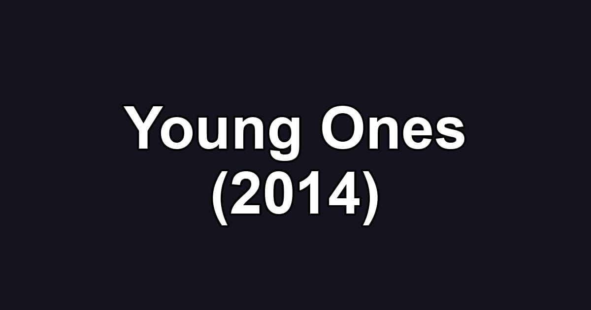 Young Ones (2014)
