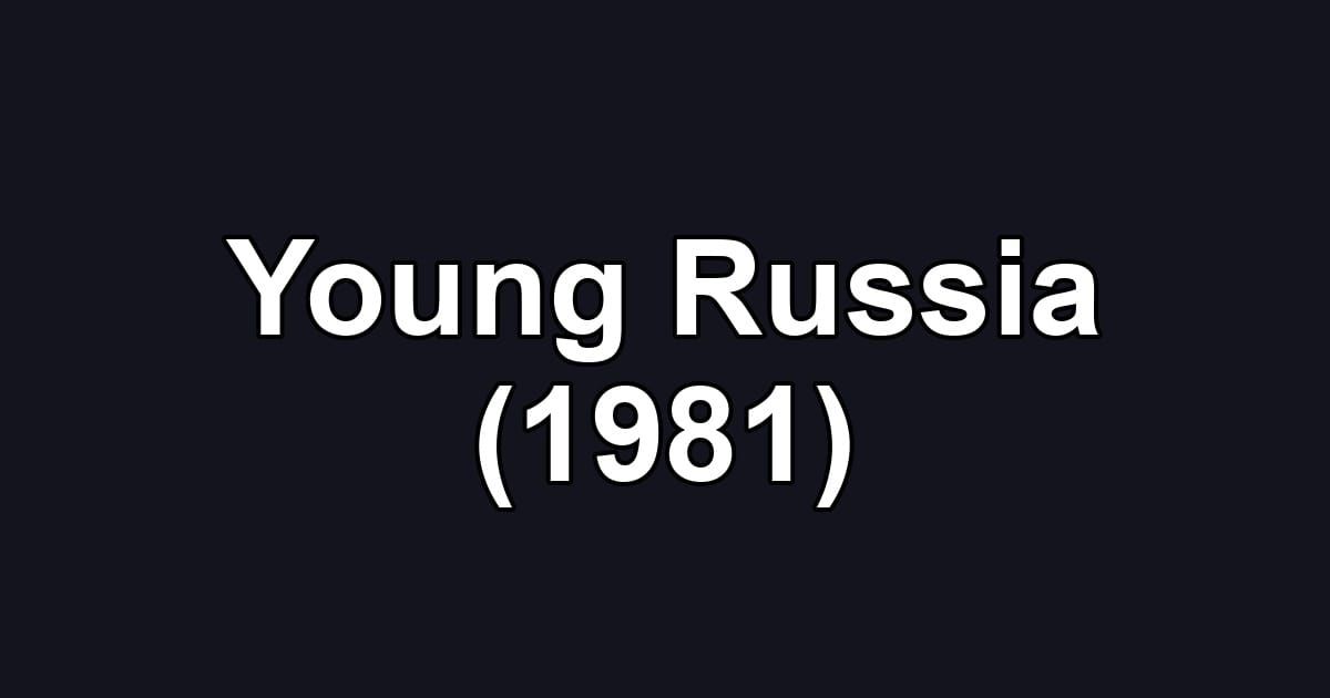 Young Russia (1981)