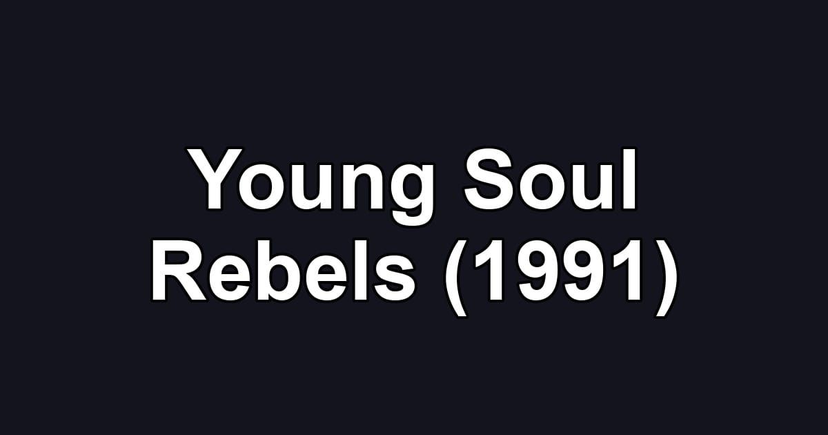 Young Soul Rebels (1991)