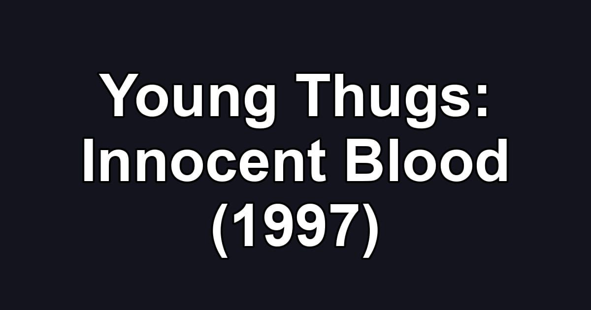 Young Thugs: Innocent Blood (1997)
