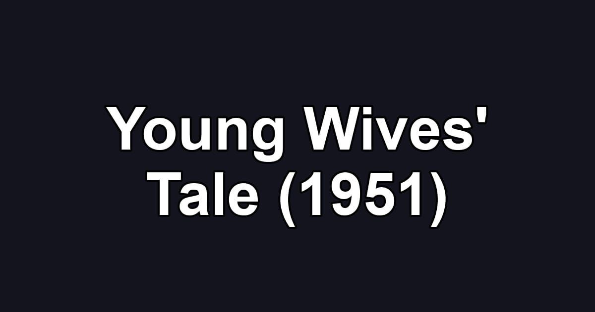 Young Wives' Tale (1951)