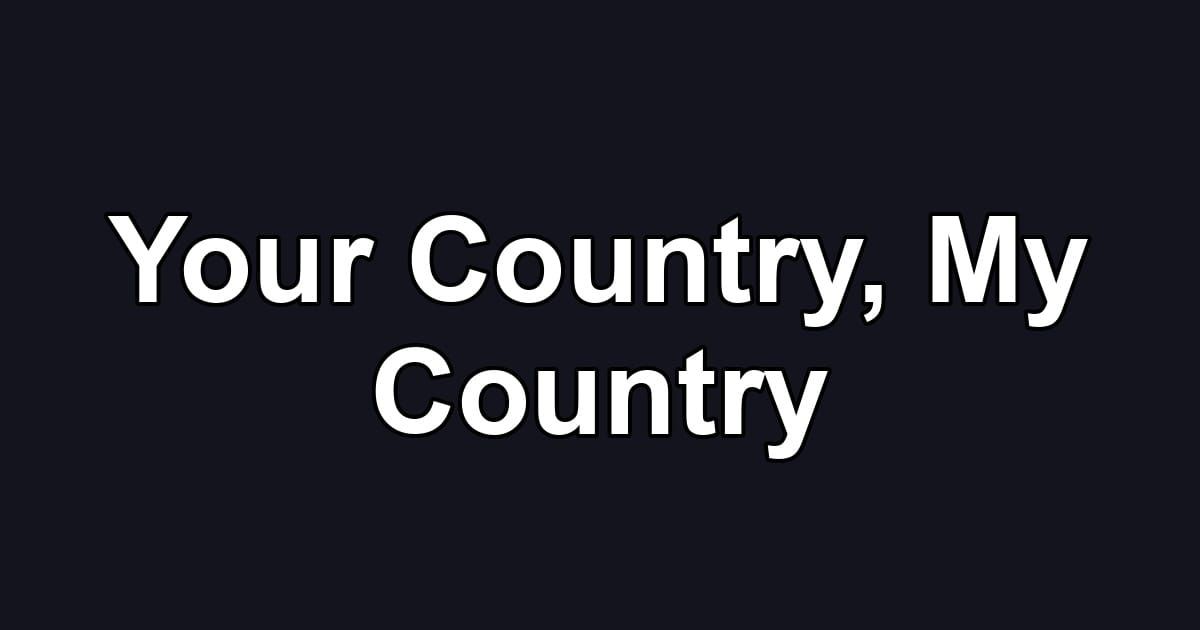 Your Country, My Country