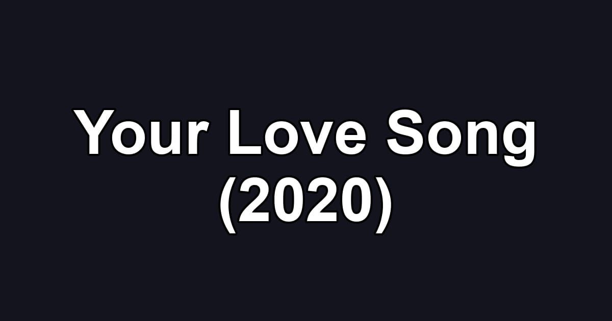 Your Love Song (2020)