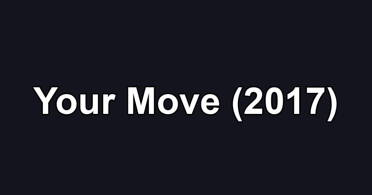 Your Move (2017)