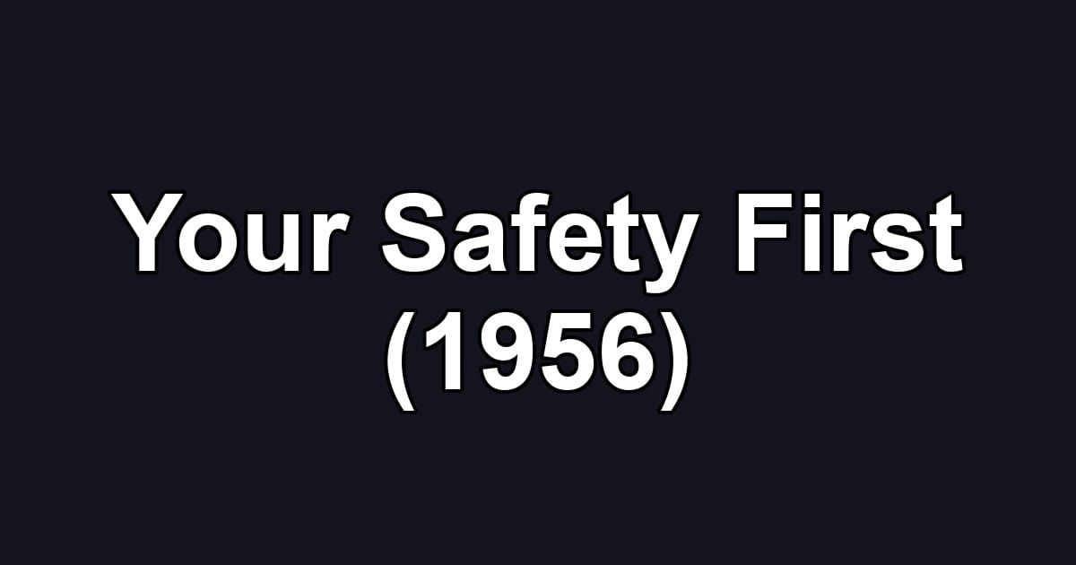 Your Safety First (1956)