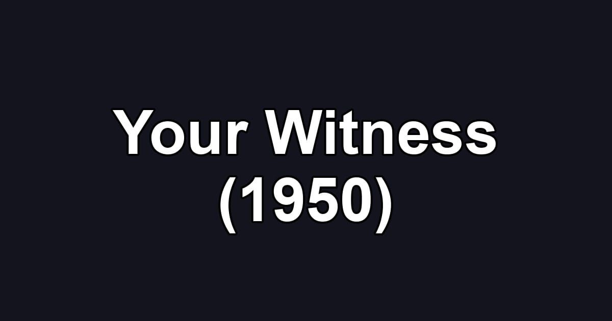 Your Witness (1950)