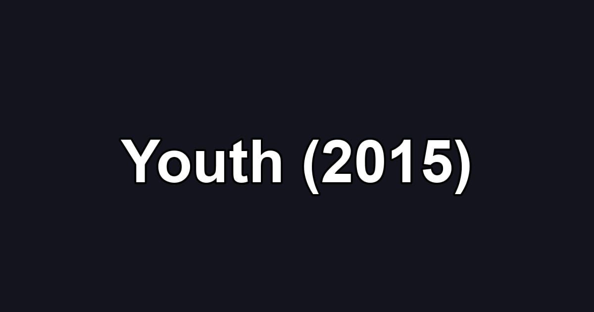 Youth (2015)