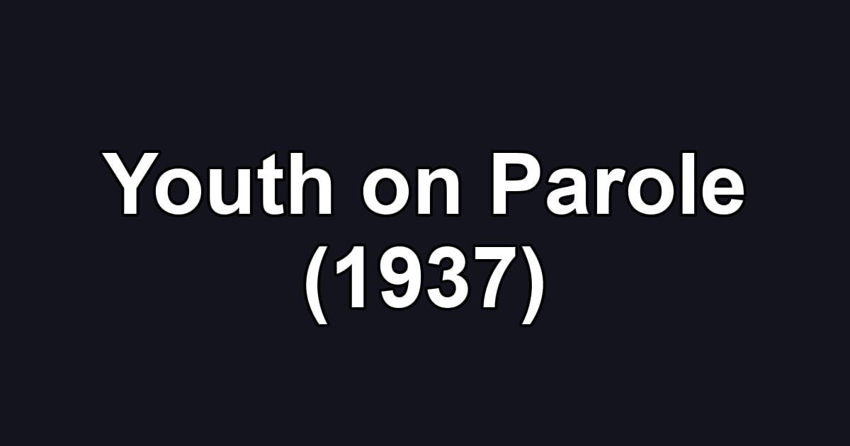 Youth on Parole (1937)