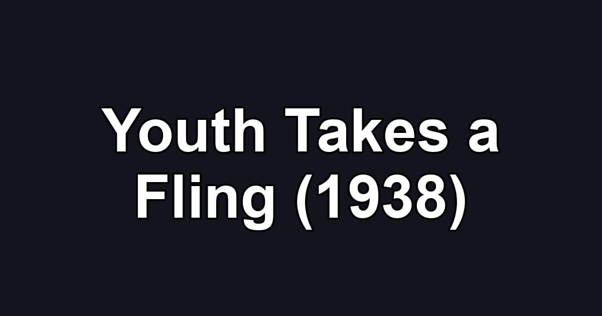Youth Takes a Fling (1938)