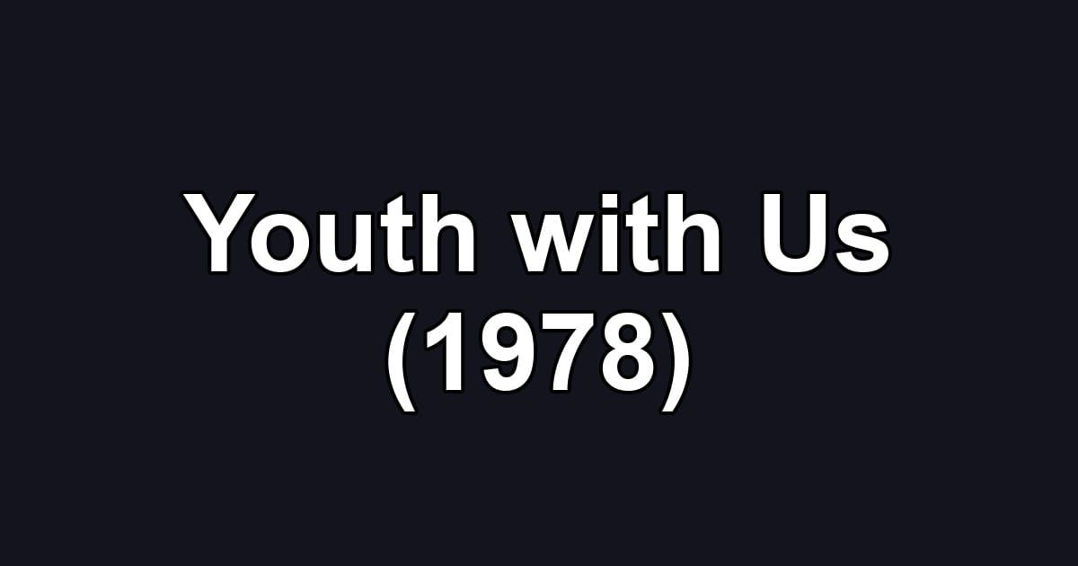 Youth with Us (1978)
