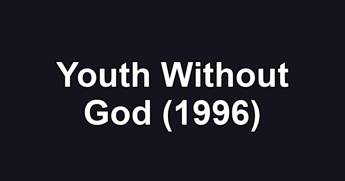 Youth Without God (1996)