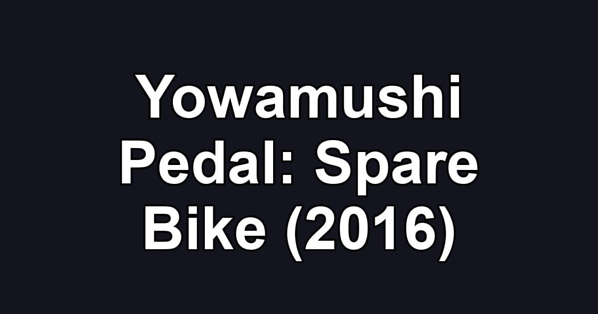 Yowamushi Pedal: Spare Bike (2016)