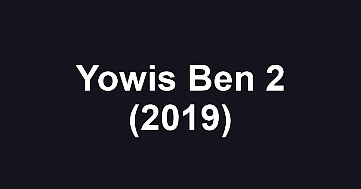 Yowis Ben 2 (2019)