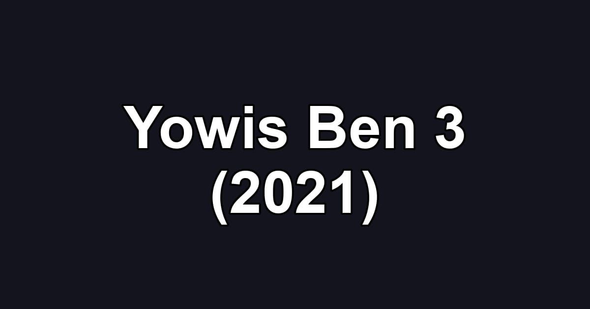 Yowis Ben 3 (2021)