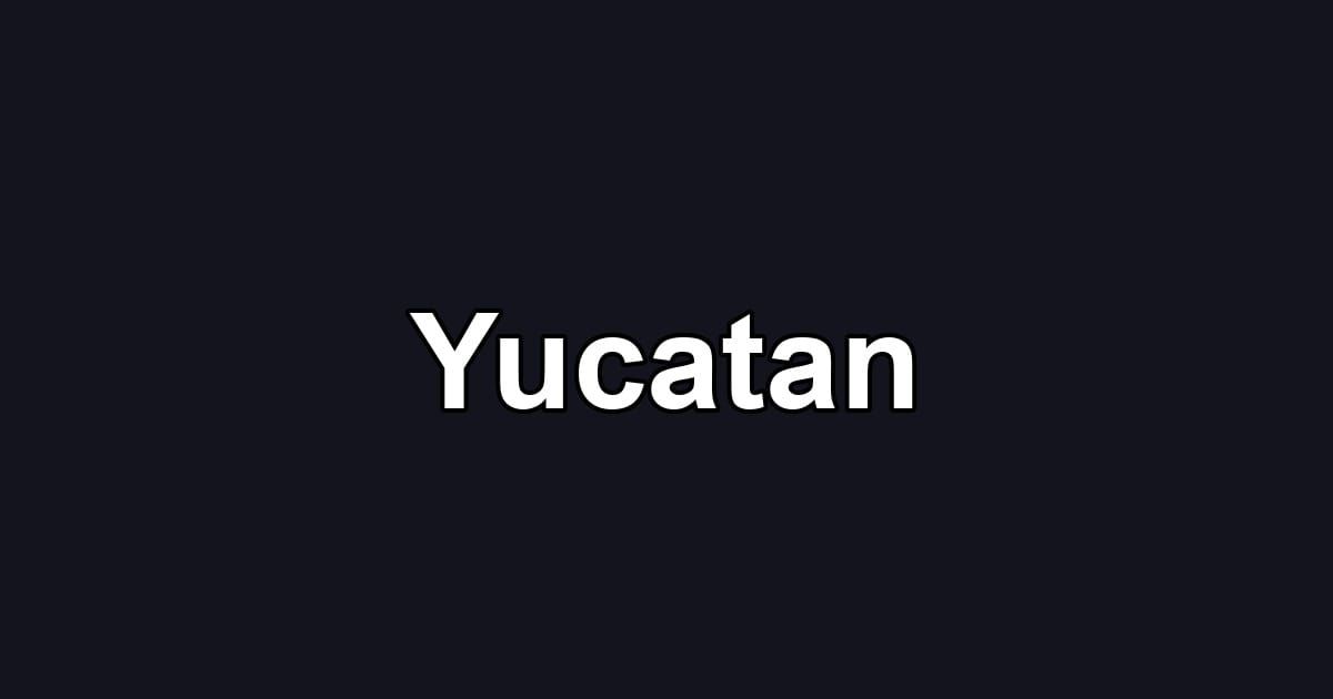 Yucatan