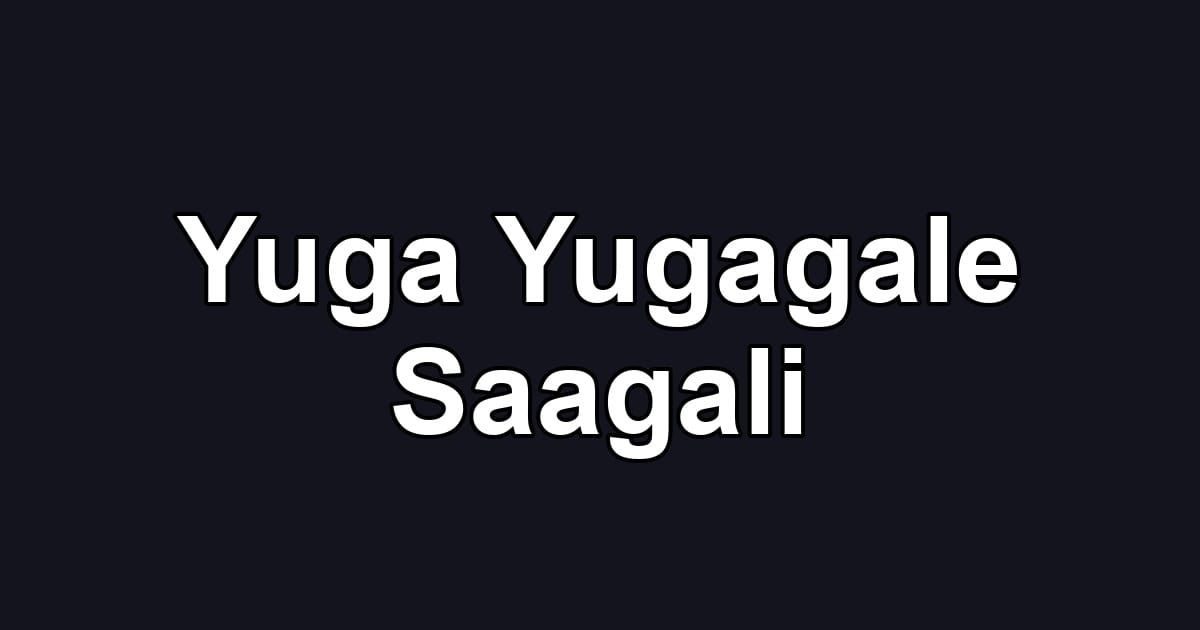 Yuga Yugagale Saagali