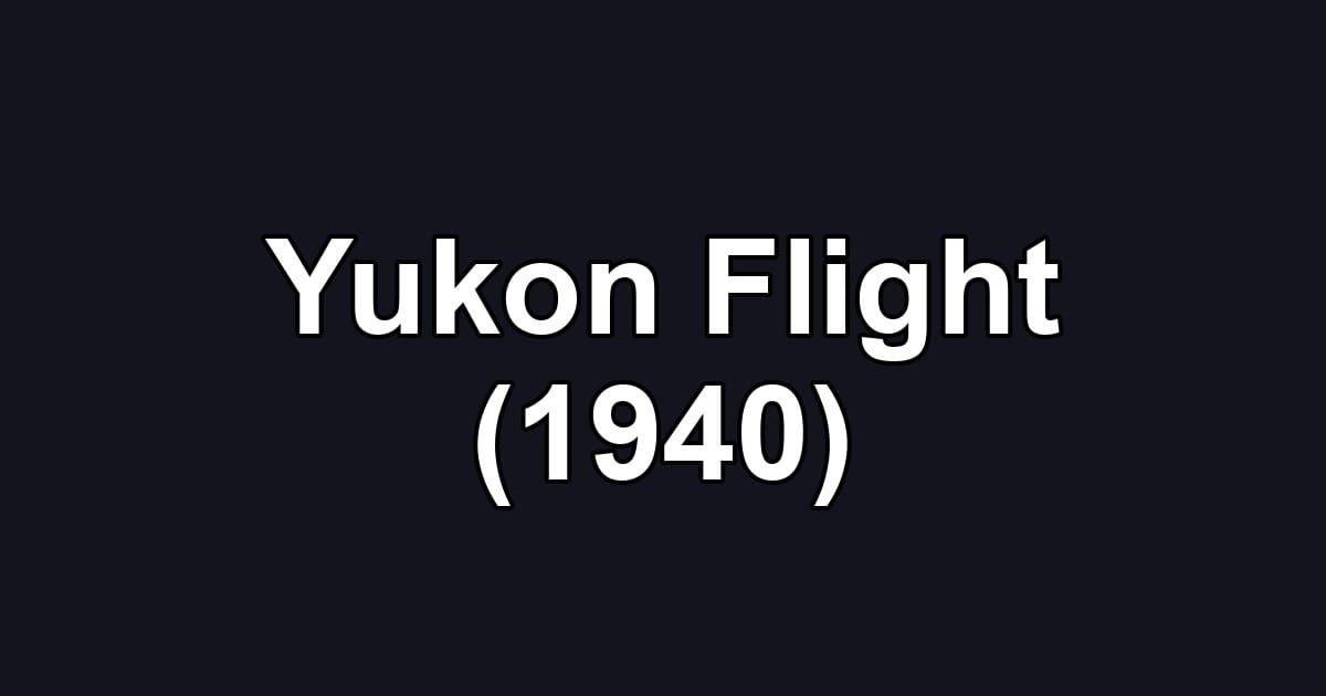 Yukon Flight (1940)