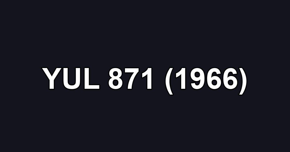 YUL 871 (1966)