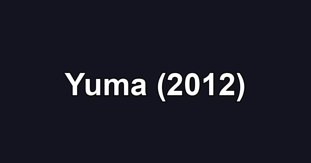 Yuma (2012)