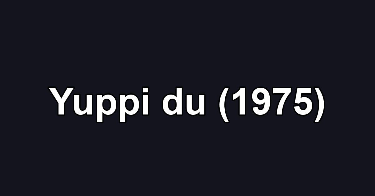 Yuppi du (1975)