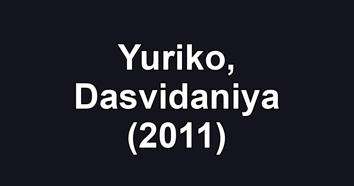 Yuriko, Dasvidaniya (2011)
