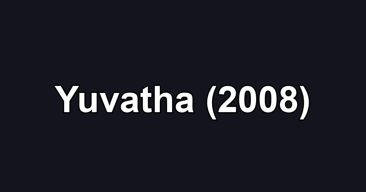 Yuvatha (2008)